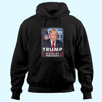 Discover Trump is still my president Hoodie