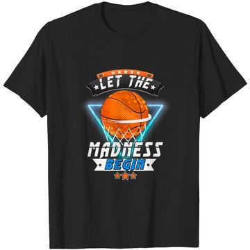 Discover March School Basketball Let the Madness Begin T-Shirt