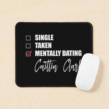 Discover Mentally Dating Caitlin Clark Mouse Pad