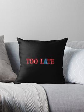 Discover Too Late Pillow