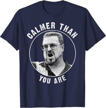 Discover The Big Lebowski Calmer Than You Are T-Shirt