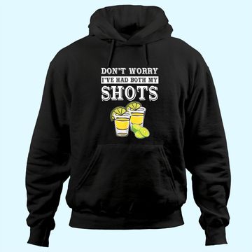 Discover Don't worry I've had both my shots Tequila Hoodie