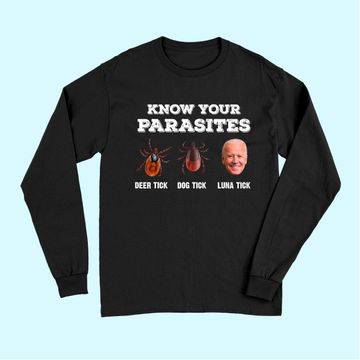 Discover Know Your Parasites Anti Joe Biden Deer Tick, Dog Tick Long Sleeves