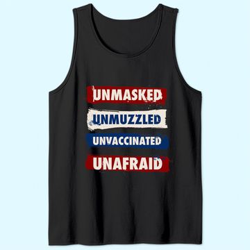 Discover Unmasked Unmuzzled Unvaccinated Unafraid Antimask Design Tank Top