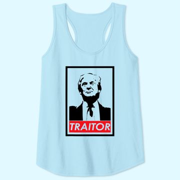 Discover Trump Traitor Presidential Treason Political Anti Trump Tank Top