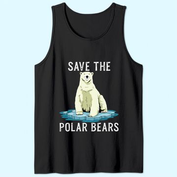 Discover Save The Polar Bears Tank Top Anti Climate Change Polar Bear Tank Top