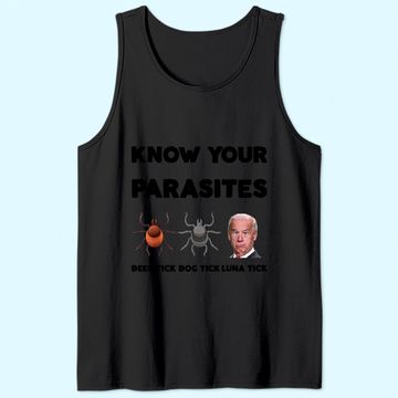 Discover Know Your Parasites  Anti Joe Biden Sucks Political Tank Top