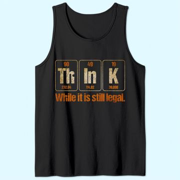 Discover Think While It Is Still Legal Anti-Trump Political Tank Top
