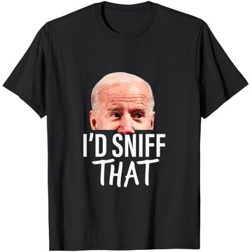 Discover I'd Sniff That Anti Joe Biden T Shirt