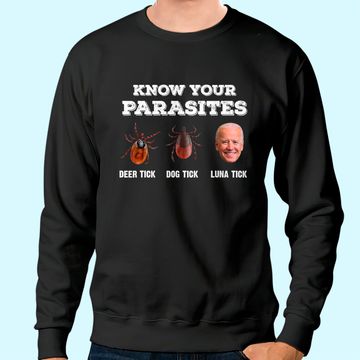 Discover Know Your Parasites Anti Joe Biden Deer Tick, Dog Tick Sweatshirt