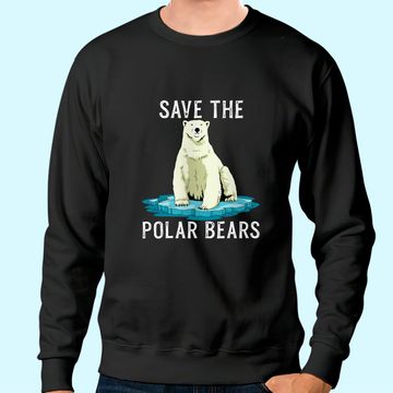 Discover Save The Polar Bears Sweatshirt Anti Climate Change Polar Bear Sweatshirt