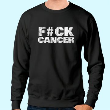 Discover Fck Cancer Cancer Sucks Sweatshirt