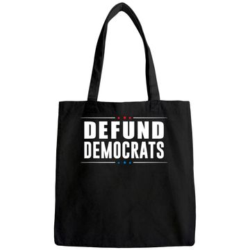 Discover Defund Democrats - Anti Liberal - Republican Political Gift Tote Bag