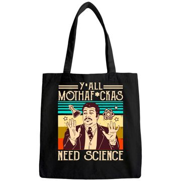 Discover Y'all Motha Fuckas Need Science Tote Bag