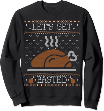Discover Ugly Thanksgiving Sweater Funny Lets Get Basted Sweatshirt