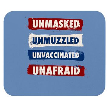 Discover Unmasked Unmuzzled Unvaccinated Unafraid Antimask Design Mouse Pad
