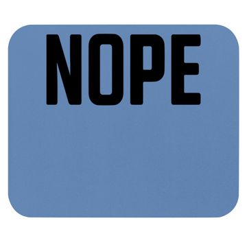 Discover Nope | Funny Grumpy Sarcastic Sarcasm Bad Attitude For Grandma Mom Mouse Pad