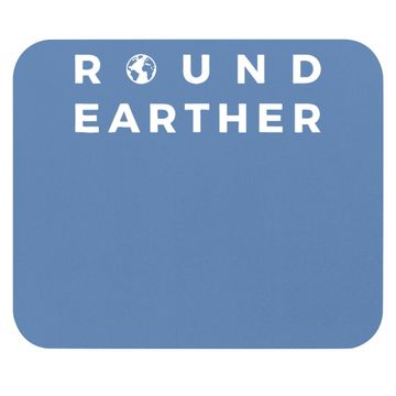 Discover Round Earther Mouse Pad Anti Flat Earth The Earth Is Round