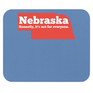 Discover Nebraska Honestly It's Not For Everyone, Nebraska Mouse Pad