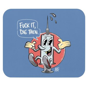 Discover Fuck It Die Then Mouse Pad