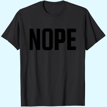 Discover Nope | Funny Grumpy Sarcastic Sarcasm Bad Attitude for Grandma Mom Women T-Shirt