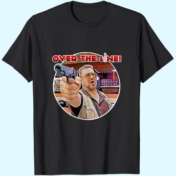 Discover The Big Lebowski Walter Sobchak Over The Line Unisex Tshirt
