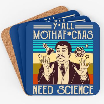 Discover Y'all Motha Fuckas Need Science Coaster