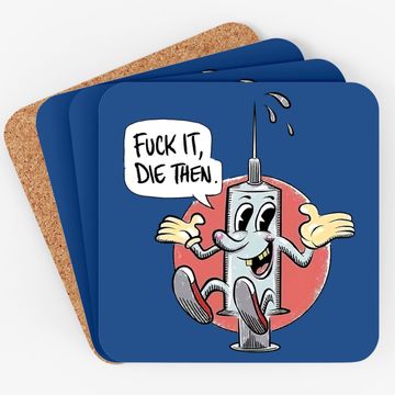 Discover Fuck It Die Then Coaster