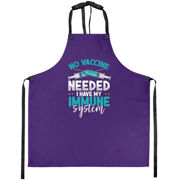 Discover Anti-vaccination No Vaccine Needed I Have My Immune System Apron