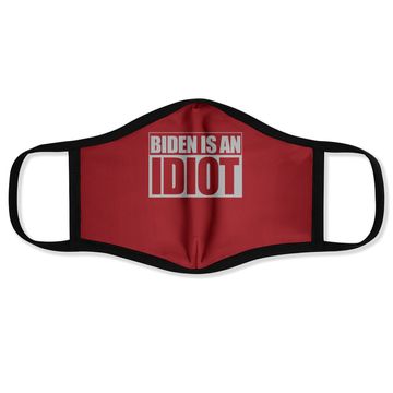 Discover Biden Is An Idiot Funny Anti Joe Biden Political Sarcastic Face Mask