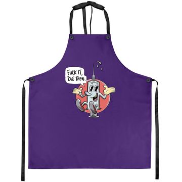 Discover Fuck It Die Then Apron
