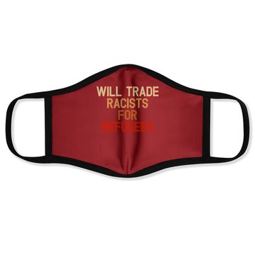 Discover Will Trade Racists For Refugees Anti-trump Face Mask