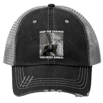 Discover Home Alone Keep The Change You Filthy Animal Trucker Hat
