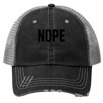 Discover Nope | Funny Grumpy Sarcastic Sarcasm Bad Attitude For Grandma Mom Trucker Hat