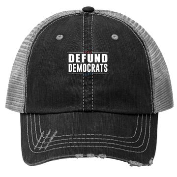 Discover Defund Democrats - Anti Liberal - Republican Political Gift Trucker Hat
