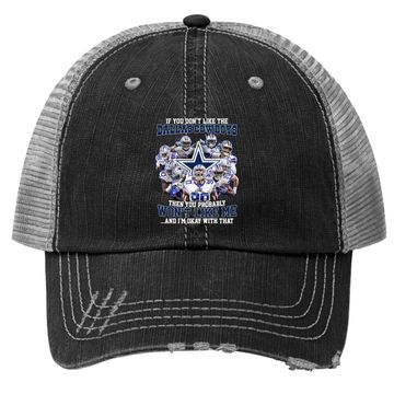 Discover If You Don't Like Dallas Cowboys Trucker Hat