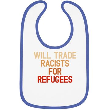 Discover Will Trade Racists For Refugees Anti-trump Baby Bib