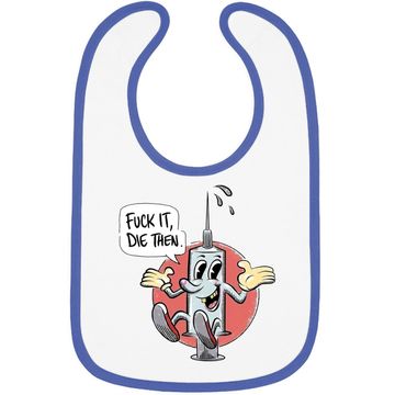Discover Fuck It Die Then Baby Bib