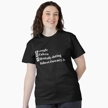 Discover Mentally dating Robert Downey Jr. Classic T-Shirt