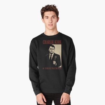Discover Charlie Kirk A True Patriot Pullover Sweatshirt