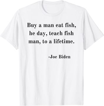 Discover Joe Biden Quote T-Shirt