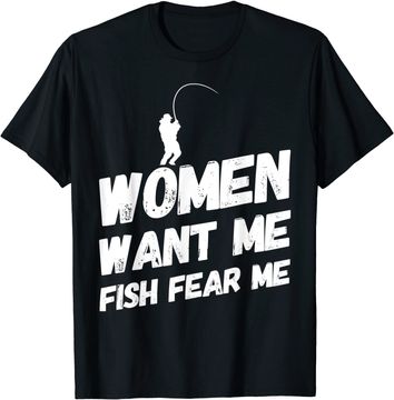 Discover Women Want Me Fish Fear Me T-Shirt