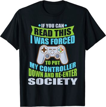 Discover Put Controller Down Re-Enter Society Funny Gamer T-Shirt T-Shirt