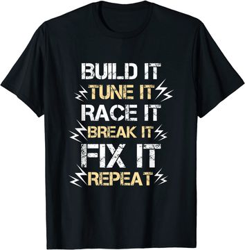 Discover Build It Tune It Race It Break It Fix It Repeat Car Racing T-Shirt