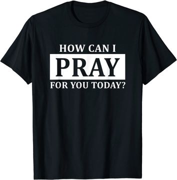 Discover Pray Men's T-Shirt Faith How Can I Pray