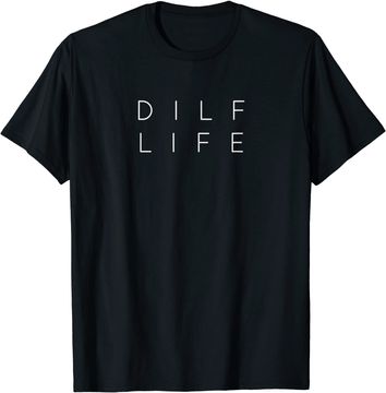 Discover DILF LIFE Dad Humor Jone T Shirt