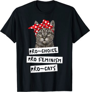 Discover Pro Choice Pro Feminism Pro Cats T Shirt