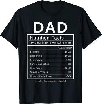 Discover Dad Nutrition Facts Shirt Amazing Man Fathers Day Gift T Shirt
