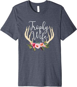 Discover Trophy Wife Antlers Flowers Hunters T Shirt