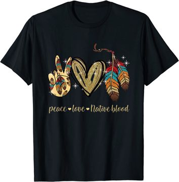 Discover Peace Love Native Blood Native American T Shirt